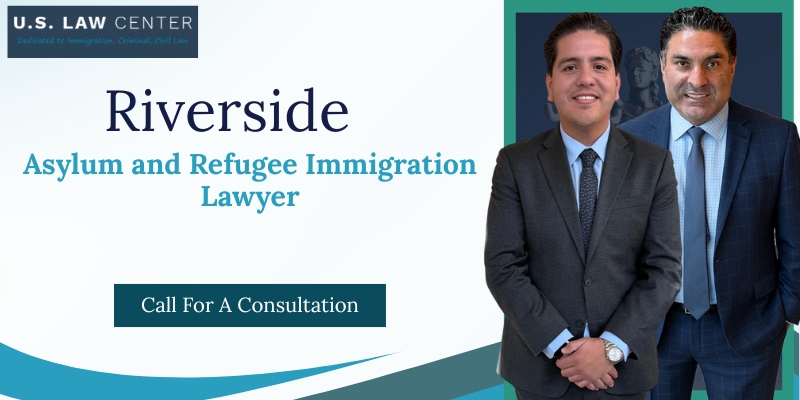 best asylum and refugee immigration lawyer in riverside